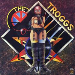 The Troggs : The Troggs The Troggs : The Troggs